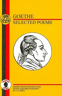 Goethe: Selected Poems by Johann Wolfgang von Goethe