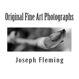 Original Fine Art Photographs by Joseph Fleming