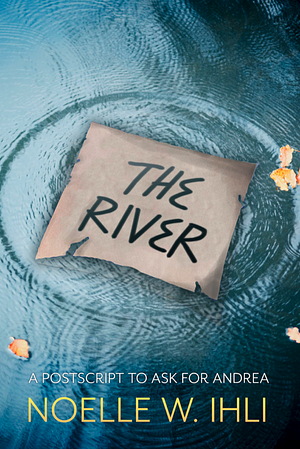 The River  by Noelle W. Ihli