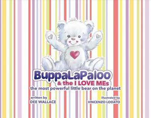 Buppalapaloo, Volume 1: The Most Powerful Little Bear on the Planet by Dee Wallace