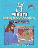 Five-Minute Sunday School Activities for Preschoolers: Jesus Shows Me by Mary J. Davis