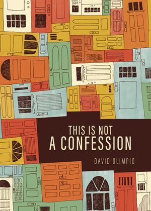 This Is Not a Confession by Angela Carter, Anthony Schmitz, Anne Sexton, Andrew Lang, Gwen Strauss, David Olimpio