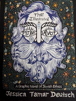 The Illustrated Pirkei Avot: A Graphic Novel of Jewish Ethics by Jessica Tamar Deutsch