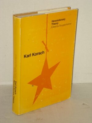Karl Korsch: Revolutionary Theory by Karl Korsch