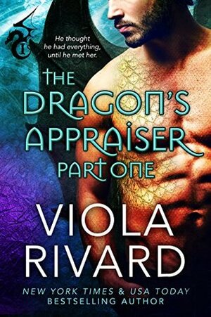 The Dragon's Appraiser: Part One by Viola Rivard