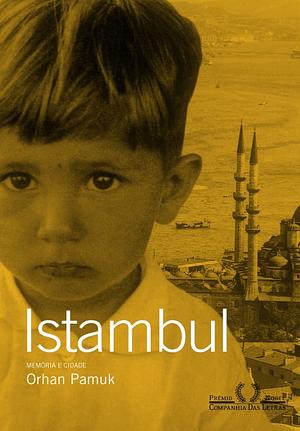 Istambul: memória e cidade by Orhan Pamuk