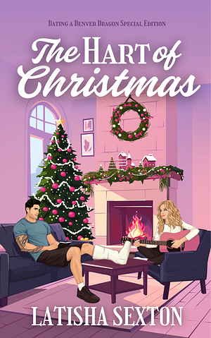 The Hart of Christmas: Dating a Denver Dragon Special Edition by Latisha Sexton, Latisha Sexton