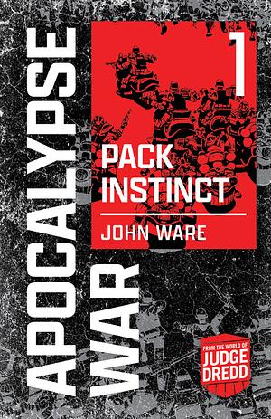 Apocalypse War Book 1: Pack Instinct by John Ware