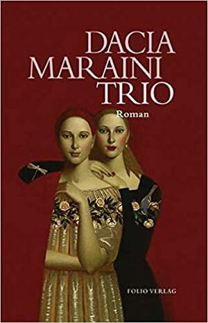 Trio: Roman by Dacia Maraini