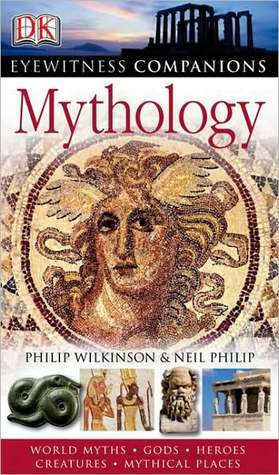 Mythology by Philip Wilkinson, Neil Philip