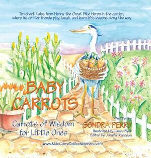 Baby Carrots: Carrots of Wisdom for Little Ones by Sondra Perry