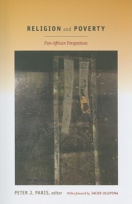 Religion and Poverty: Pan-African Perspectives by Peter J. Paris