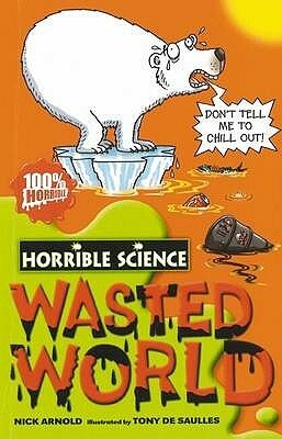 Wasted World by Tony De Saulles, Nick Arnold