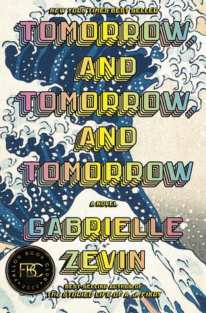 Tomorrow, and Tomorrow, and Tomorrow by Gabrielle Zevin