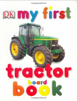 My First Tractor Board Book by Jane Yorke