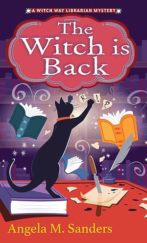 The Witch Is Back by Angela M. Sanders