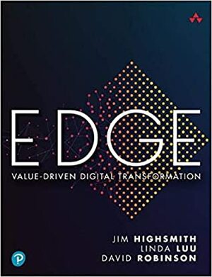 Edge: Value-Driven Digital Transformation by Linda Luu, Jim Highsmith, David Robinson