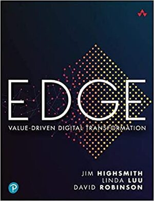 Edge: Value-Driven Digital Transformation by Linda Luu, David Robinson, Jim Highsmith