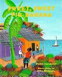 Sweet, Sweet Fig Banana by Phillis Gershator