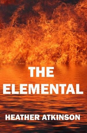 The Elemental by Heather Atkinson