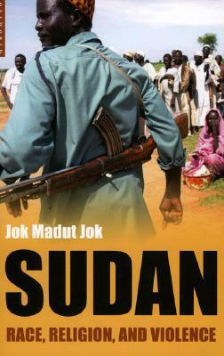 Sudan: Race, Religion and Violence by Jok Madut Jok