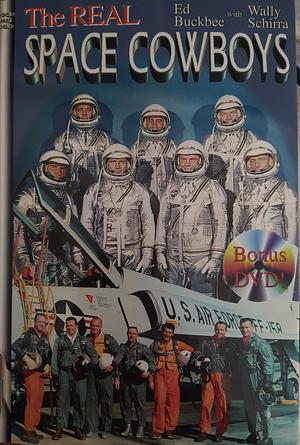 The Real Space Cowboys, with Bonus DVD Video Disc by Ed Buckbee