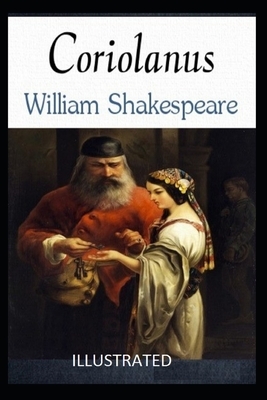 Coriolanus Illustrated by William Shakespeare