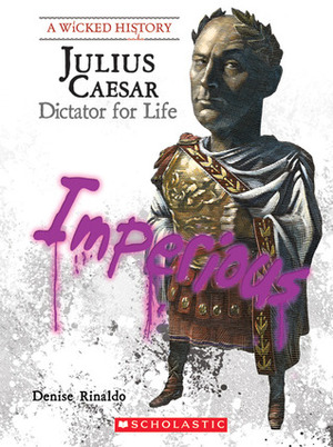 Julius Caesar: Dictator for Life by Denise Rinaldo