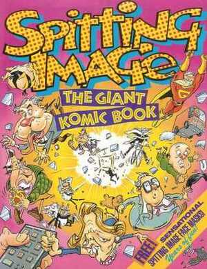 Spitting Image: The Giant Komic Book by Nick Newman
