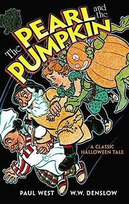 The Pearl and the Pumpkin: A Classic Halloween Tale by Paul West