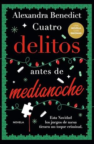 Cuatro delitos antes de medianoche by Alexandra Benedict