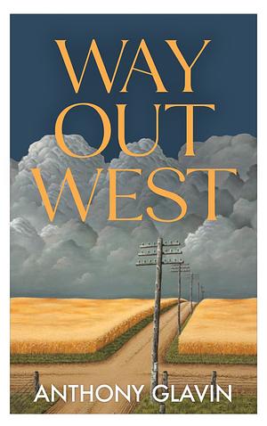 Way Out West by Anthony Glavin