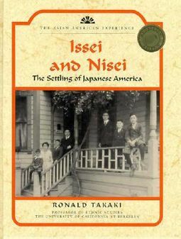 Issei and Nisei: The Settling of Japanese America by Ronald Takaki