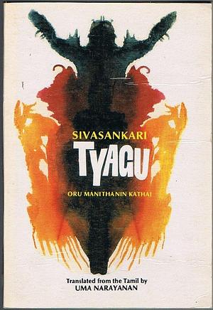 Tyagu: Oru manithanin kathai by Uma Narayanan, Sivasankari