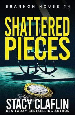 Shattered Pieces by Stacy Claflin