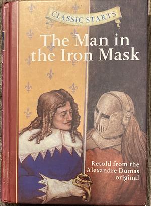 The Man in the Iron Mask (Classic Starts) by Alexandre Dumas