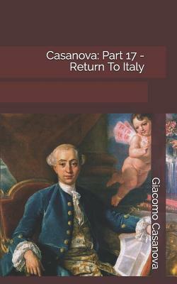 Casanova: Part 17 - Return To Italy by Giacomo Casanova
