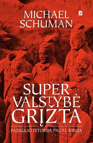 Supervalstybė grįžta: pasaulio istorija pagal Kiniją by Michael Schuman