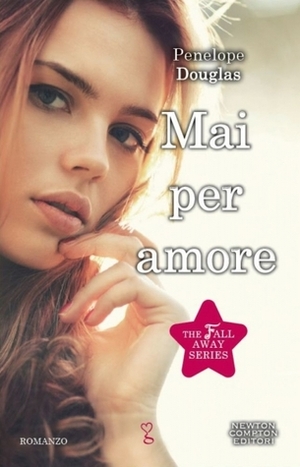 Mai per amore by Clara Serretta, Penelope Douglas