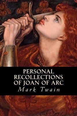 Personal Recollections of Joan of Arc by Mark Twain