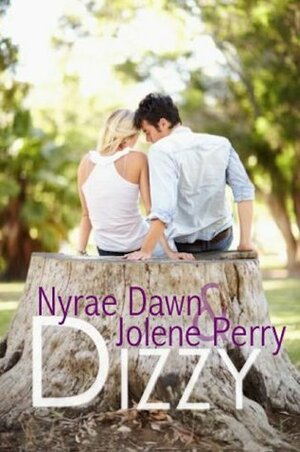 Dizzy by Jolene Perry, Nyrae Dawn