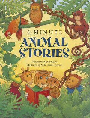 3-Minute Animal Stories by Nicola Baxter, Andy Everitt-Stewart