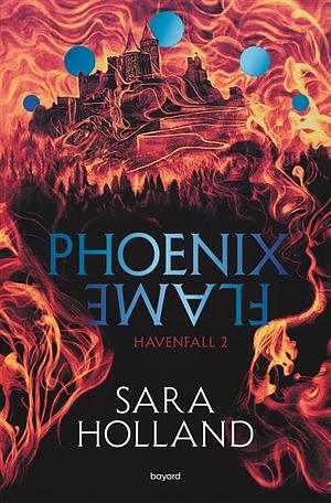 Phoenix Flame by Sara Holland