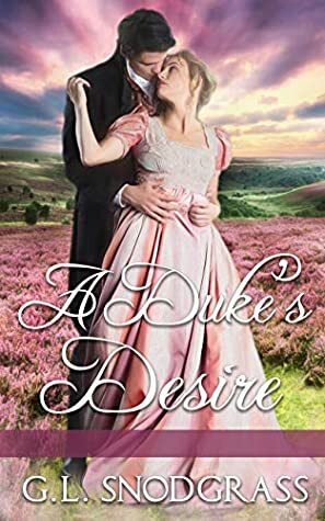 A Duke's Desire by G.L. Snodgrass