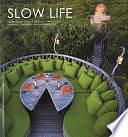 Slow Life: Sustainable . Local . Organic . Wholesome . Learning . Inspiring . Fun . Experiences by Kate O'Brien
