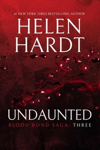 Undaunted: Blood Bond: Volume 3 (Parts 7, 8 & 9) by Helen Hardt