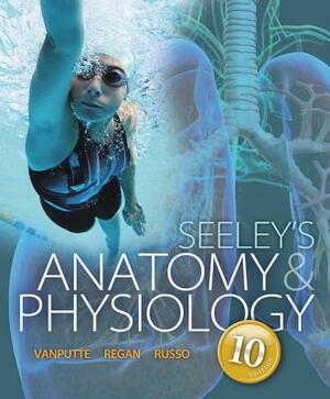 Seeley's Anatomy & Physiology with Connect Plus Access Card by Trent Stephens, Rod Seeley, Cinnamon Vanputte