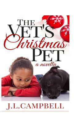 The Vet's Christmas Pet: Book 1 - Sweet Romance by J. L. Campbell