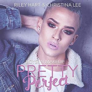 Pretty Perfect by Riley Hart, Christina Lee