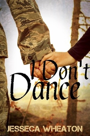 I Don't Dance by Jesseca Wheaton